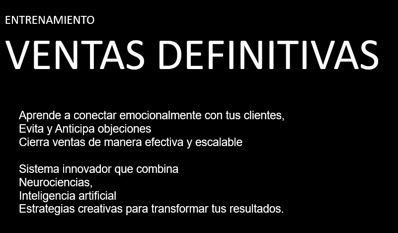 Entrenamiento Ventas Definitivas: neurociencias, inteligencia artificial y estrategias creativas