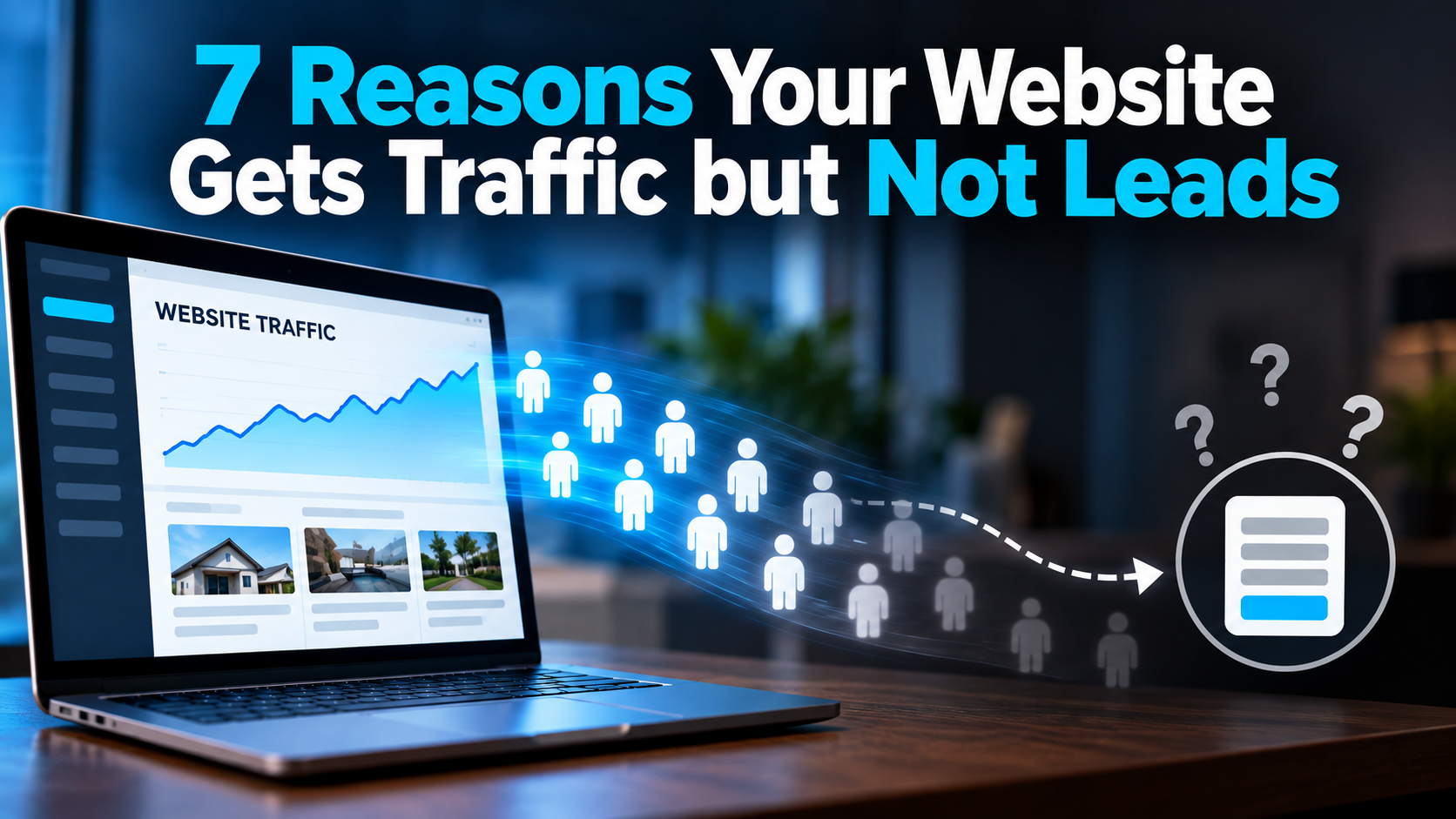 7 Reasons Your Website Gets Traffic but Not Leads Website traffic flowing toward a lead form while potential customers drop off, illustrating why website visitors may not become leads.