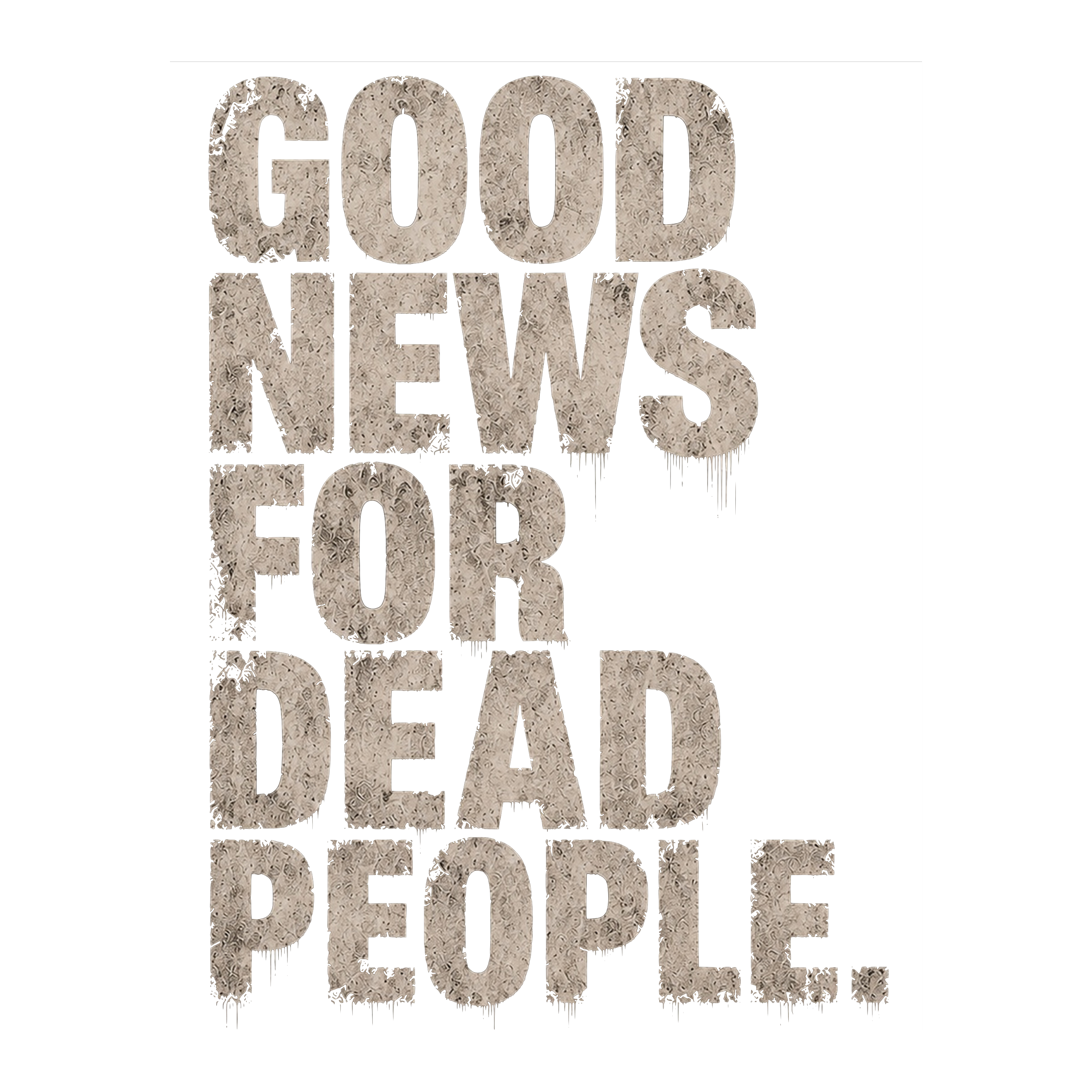 Good News For Dead People