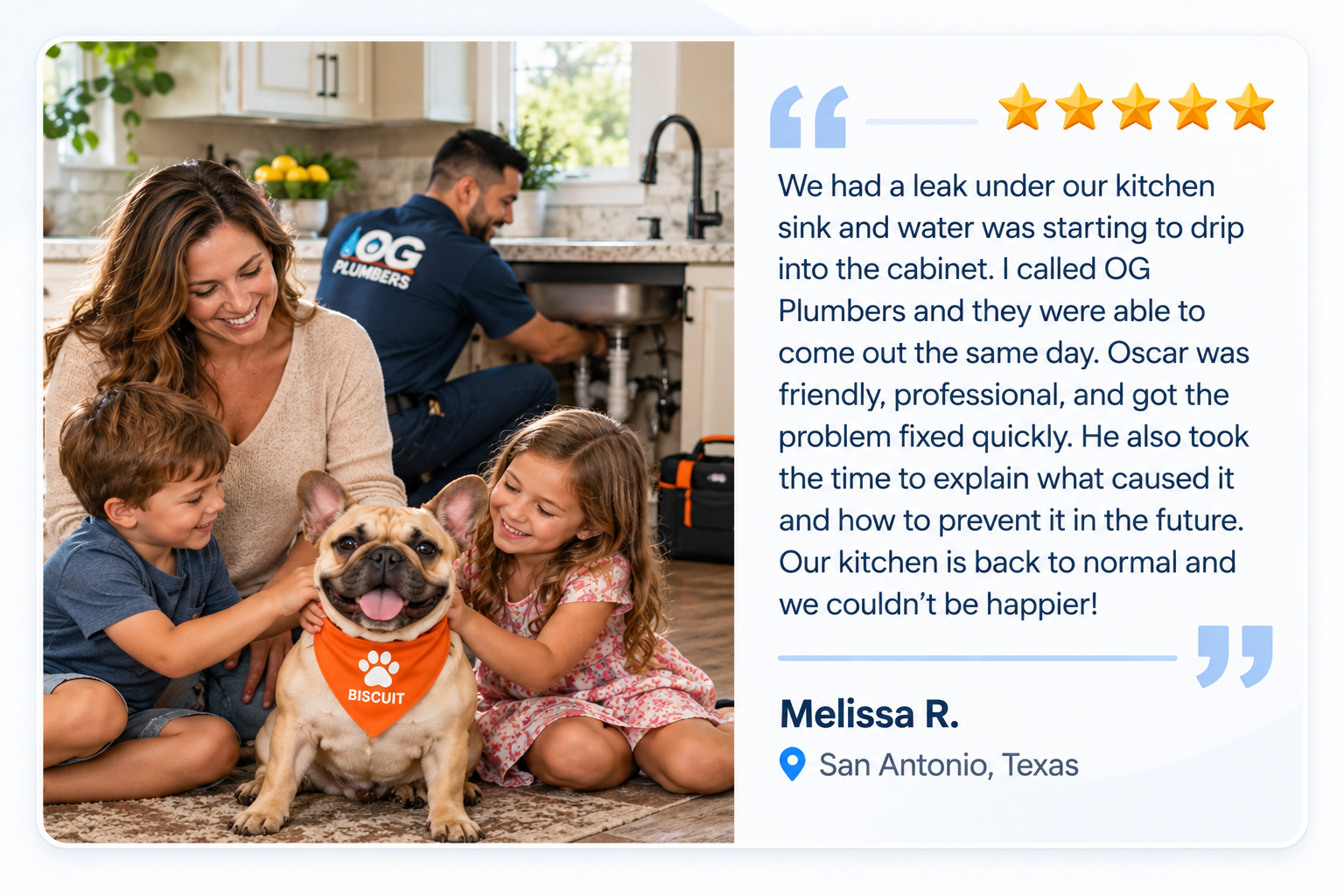 5-star review from Melissa R. in San Antonio, Texas: Under sink leak repaired same day by OG Plumbers with Biscuit