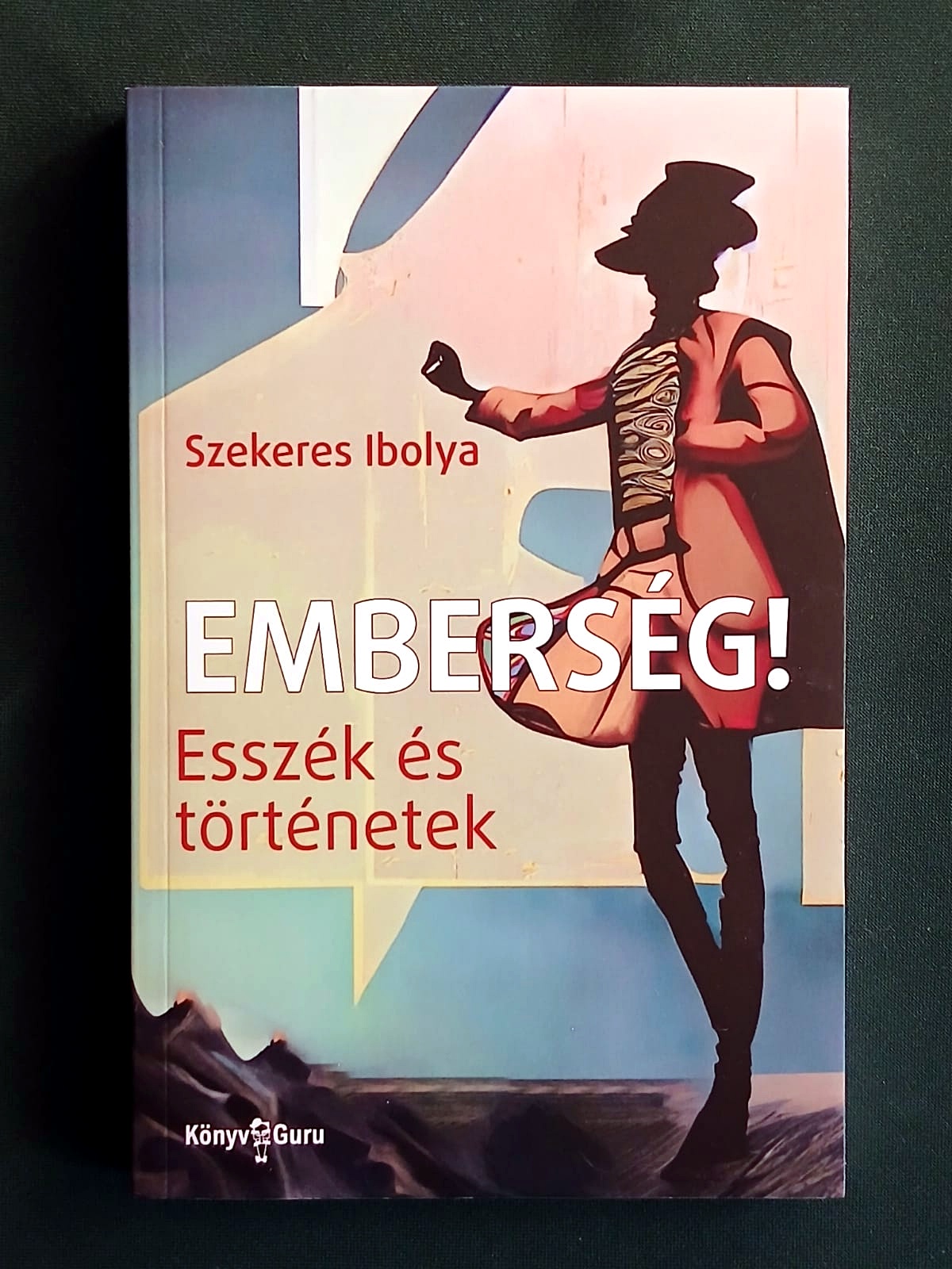EMBERSÉG! — Kissné Szekeres Ibolya könyvborító
