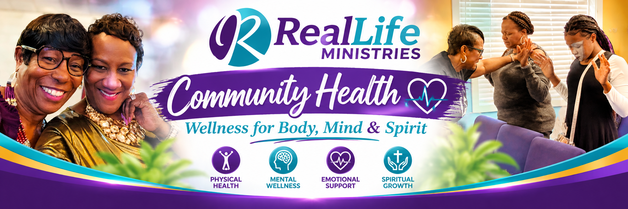Real Life Ministries Community Health — Wellness for Body, Mind & Spirit