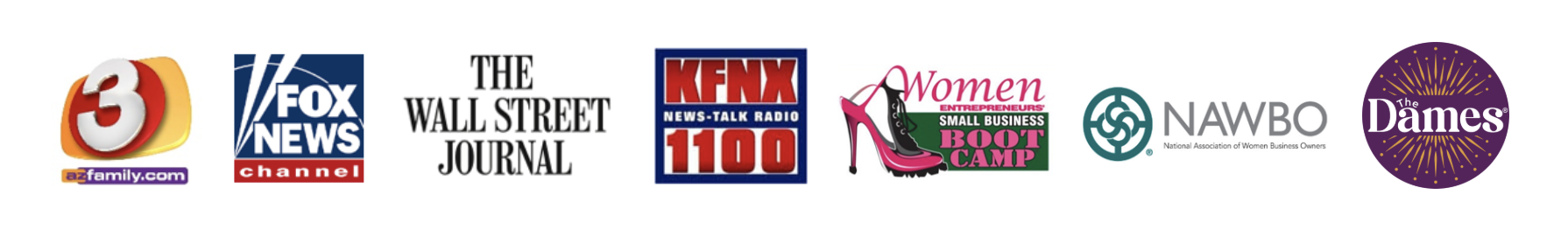 Featured in AZ Family 3, Fox News Channel, The Wall Street Journal, KFNX 1100, Women Entrepreneurs Boot Camp, NAWBO, The Dames