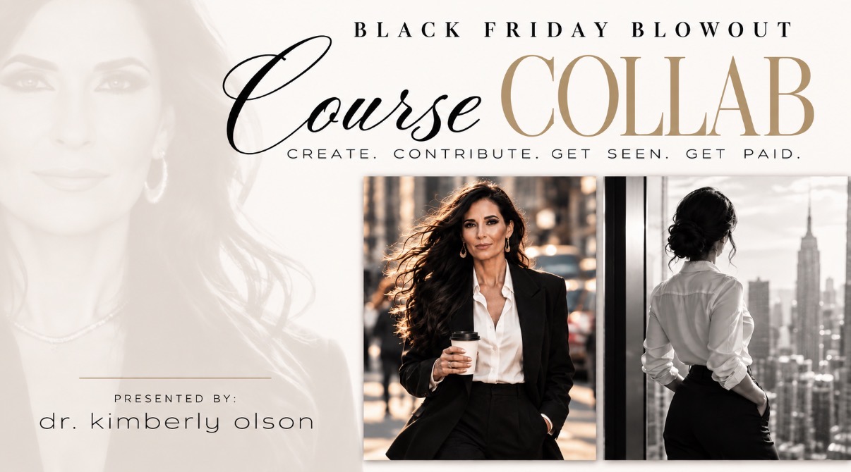 The Black Friday Blowout Course Collab - Presented by Dr. Kimberly Olson