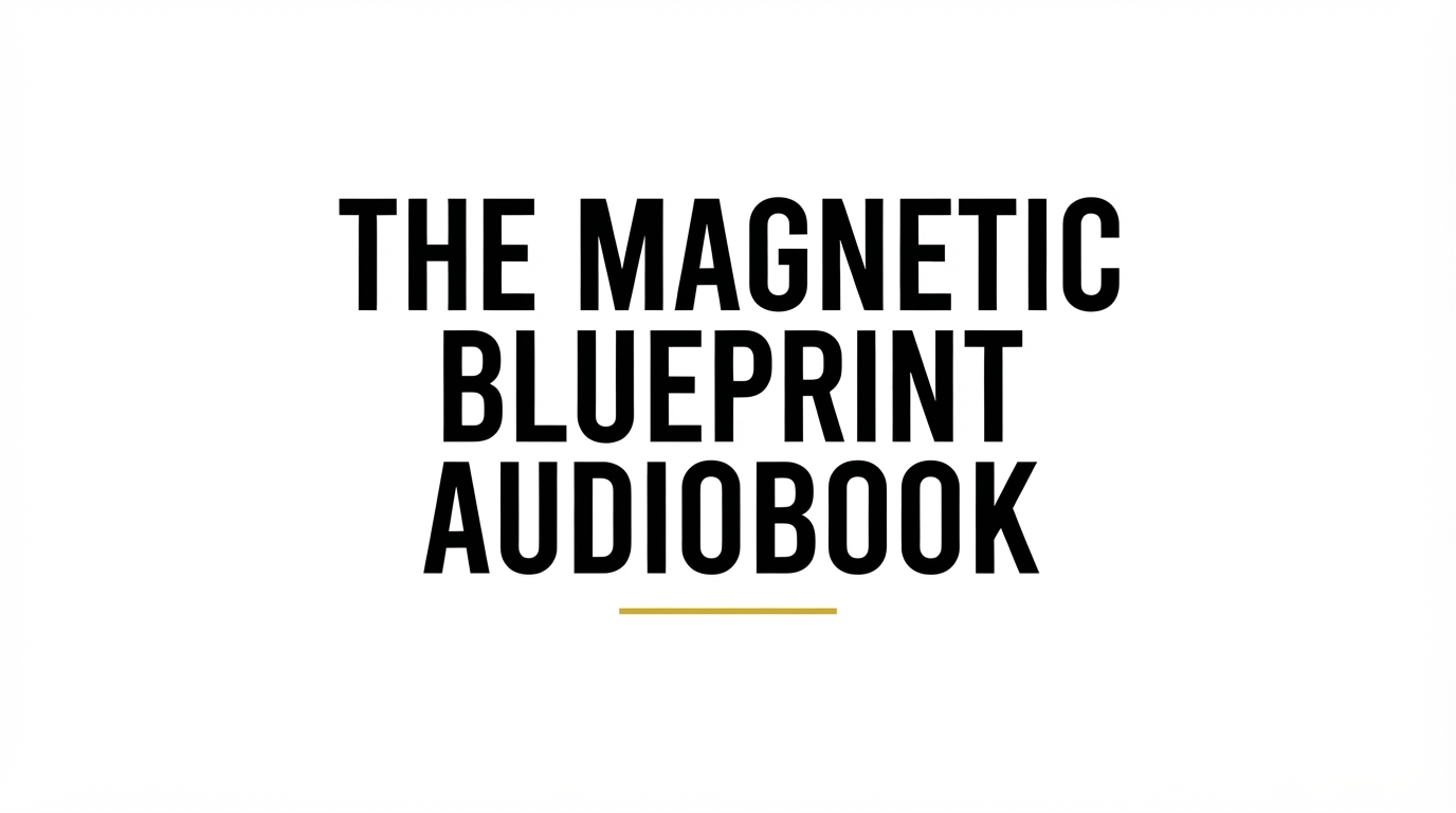 The Magnetic Blueprint Audiobook thumbnail