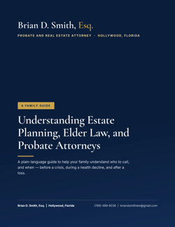 Understanding Estate Planning, Elder Law, and Probate Attorneys - A Family Guide by Brian D. Smith, Esq.