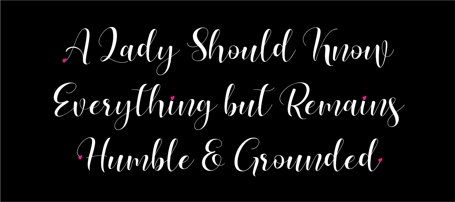 A Lady Should Know Everything but Remains Humble & Grounded