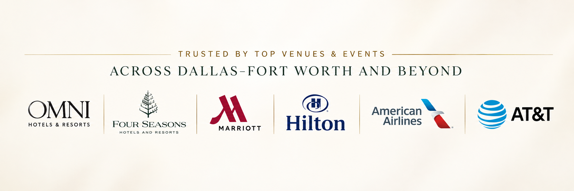 Trusted by Top Venues & Events Across Dallas–Fort Worth and Beyond — Omni Hotels & Resorts, Four Seasons, Marriott, Hilton, American Airlines, AT&T