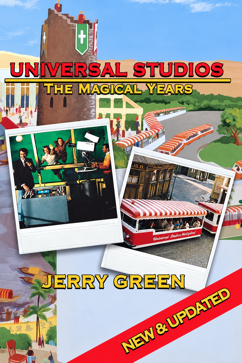 Universal Studios: The Magical Years by Jerry Green