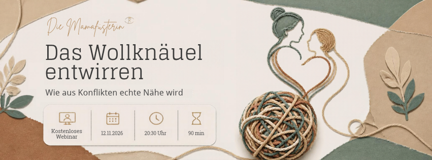 Das Wollknäuel entwirren – Wie aus Konflikten echte Nähe wird | Kostenloses Live-Webinar 12.11.2026, 20:30 Uhr