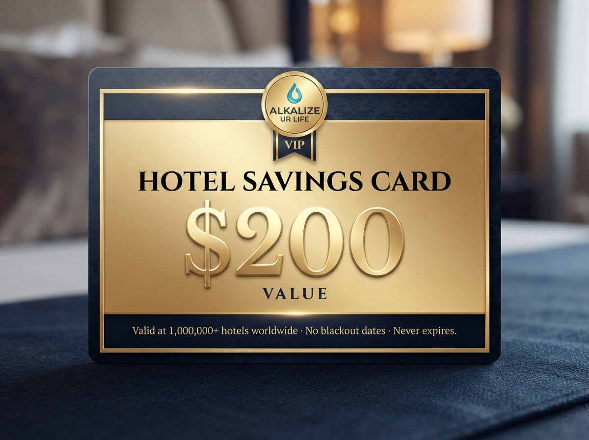 Alkalize Ur Life $200 VIP Hotel Savings Card