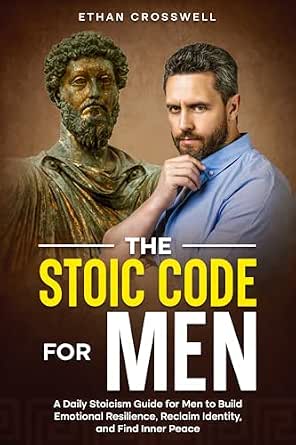 The Stoic Code for Men