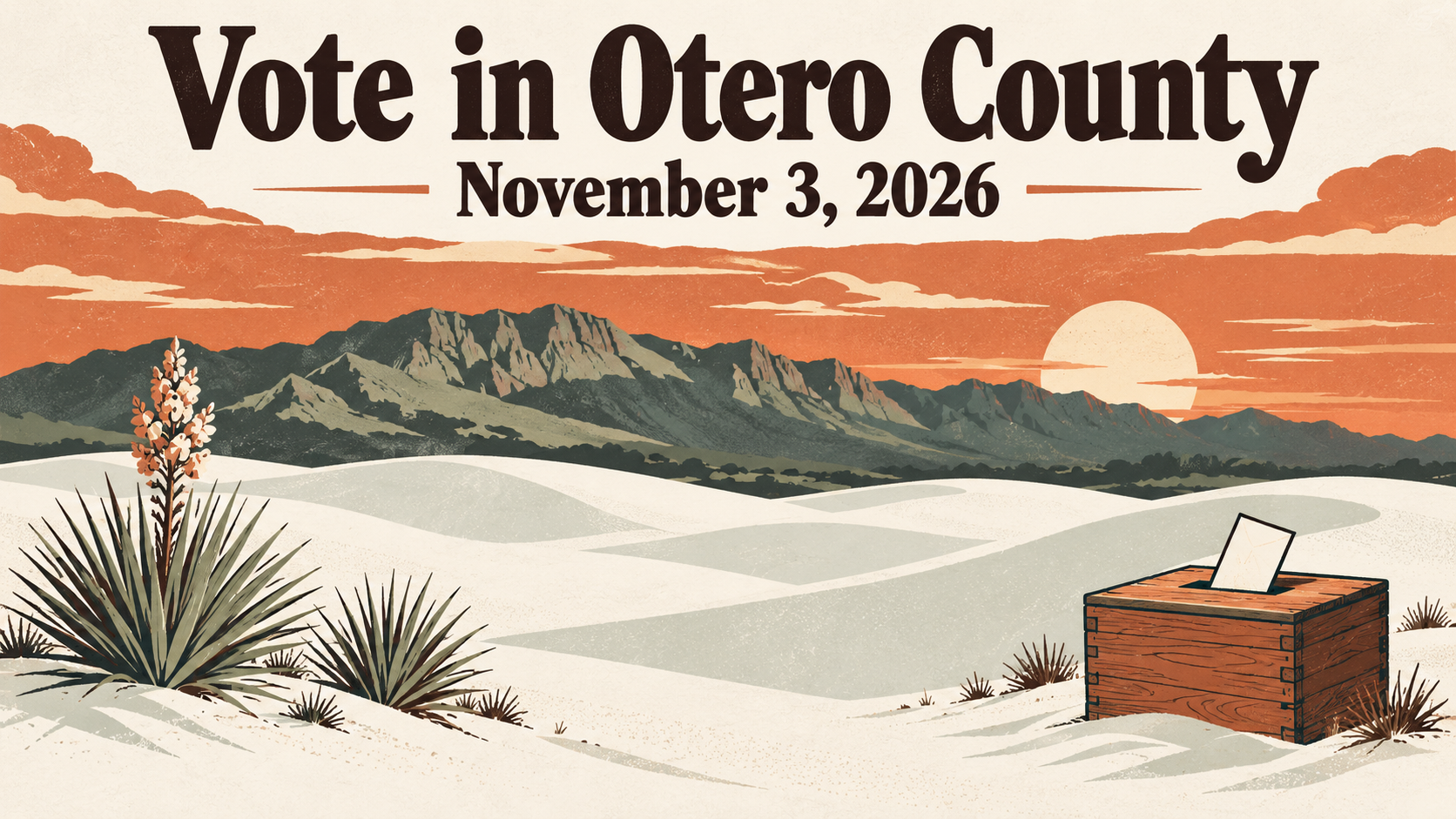 Illustrated travel poster of the Sacramento Mountains at dusk with white sand dunes, a yucca and a ballot box, with the words Vote in Otero County, November 3, 2026