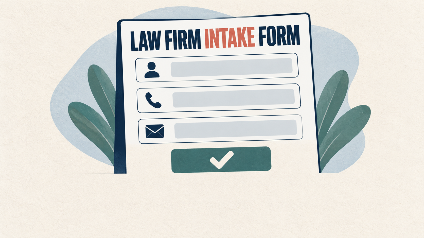 Law Firm Intake Forms: What to Ask Before a Consultation