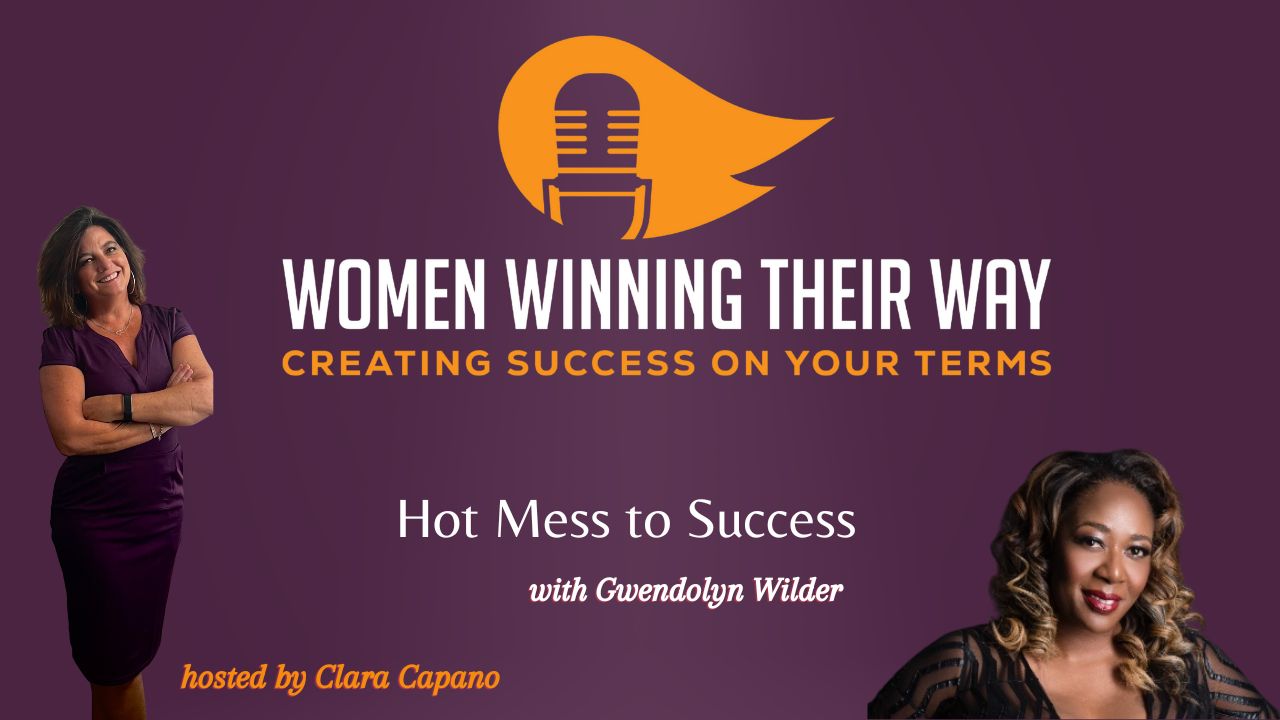 Hot Mess to Wilder Success! — Women Winning Their Way