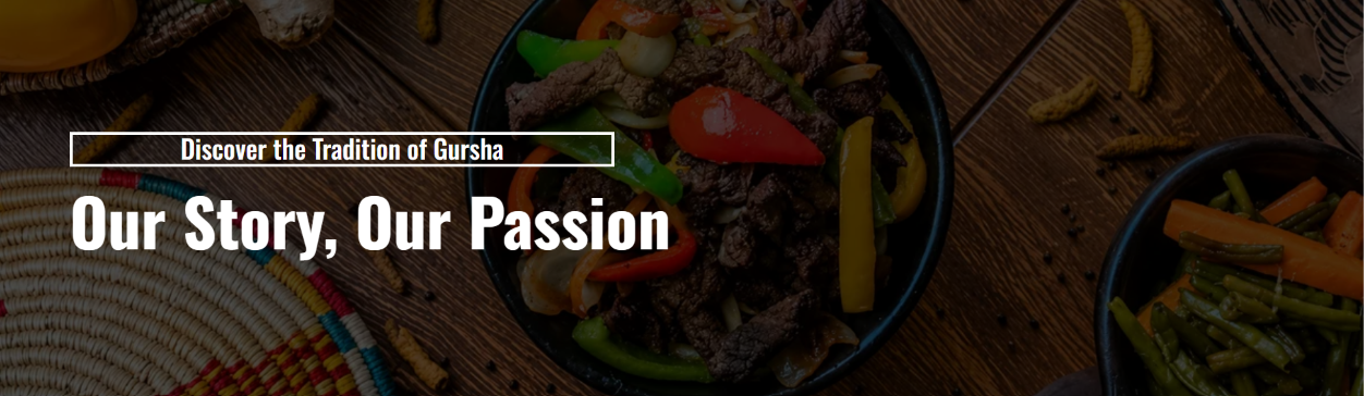Discover the Tradition of Gursha - Our Story, Our Passion