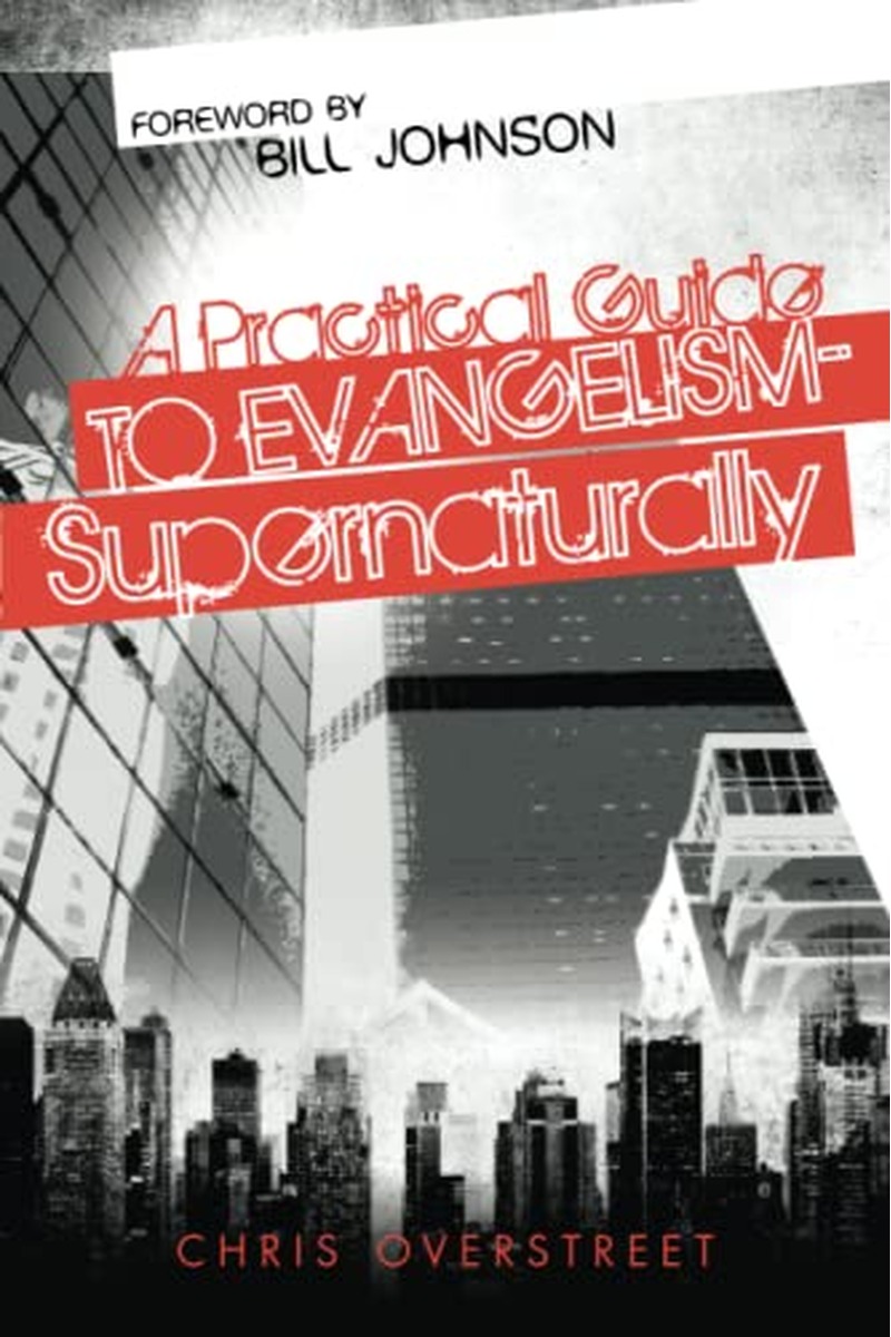 A Practical Guide to Evangelism, Supernaturally