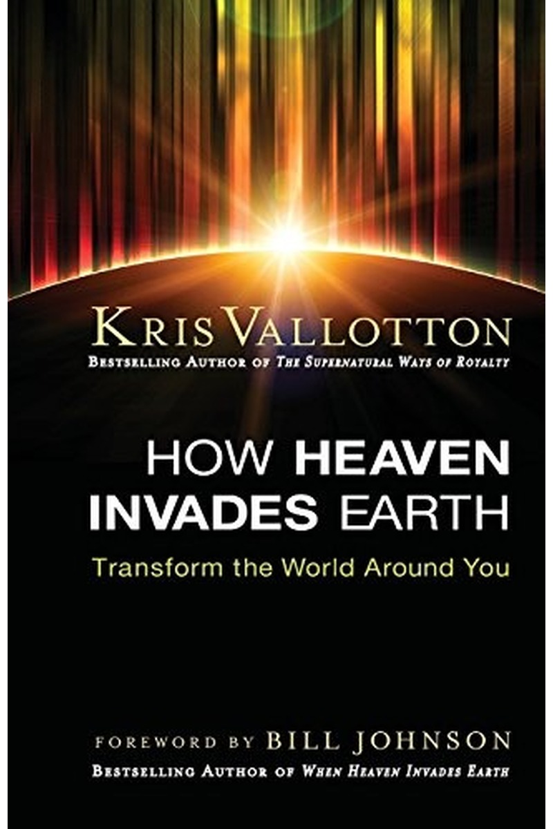 How Heaven Invades Earth