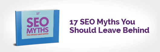 17 SEO Myths You Should Leave Behind