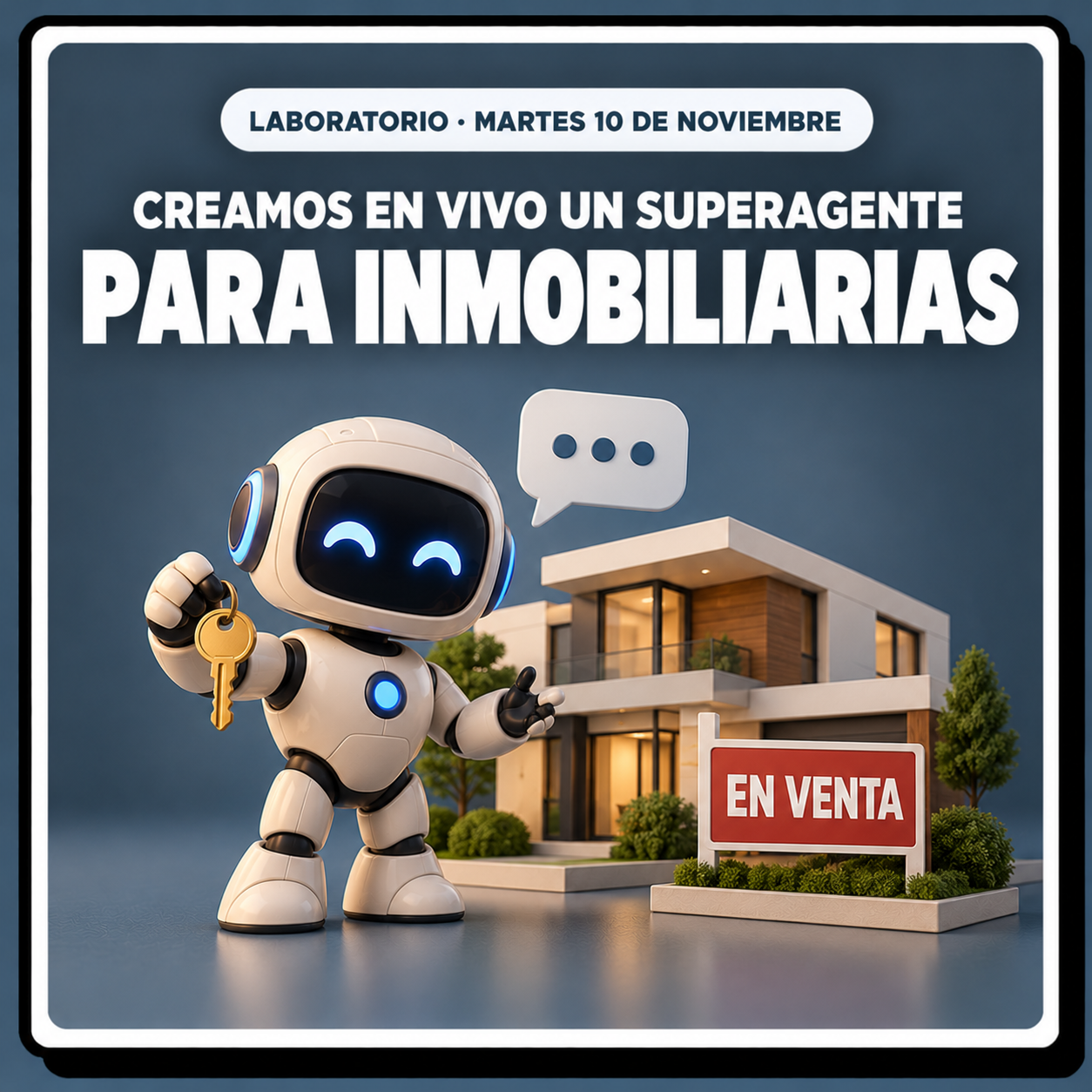 Laboratorio · Creamos en vivo un superagente para inmobiliarias
