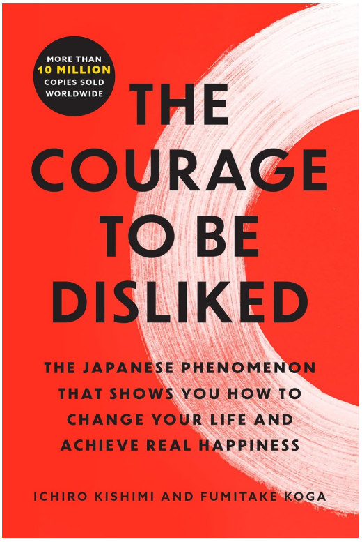 Book cover: The Courage to Be Disliked by Ichiro Kishimi and Fumitake Koga