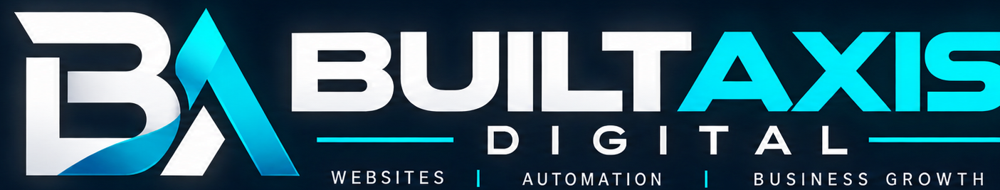 BuiltAxis Digital - Websites | Automation | Business Growth