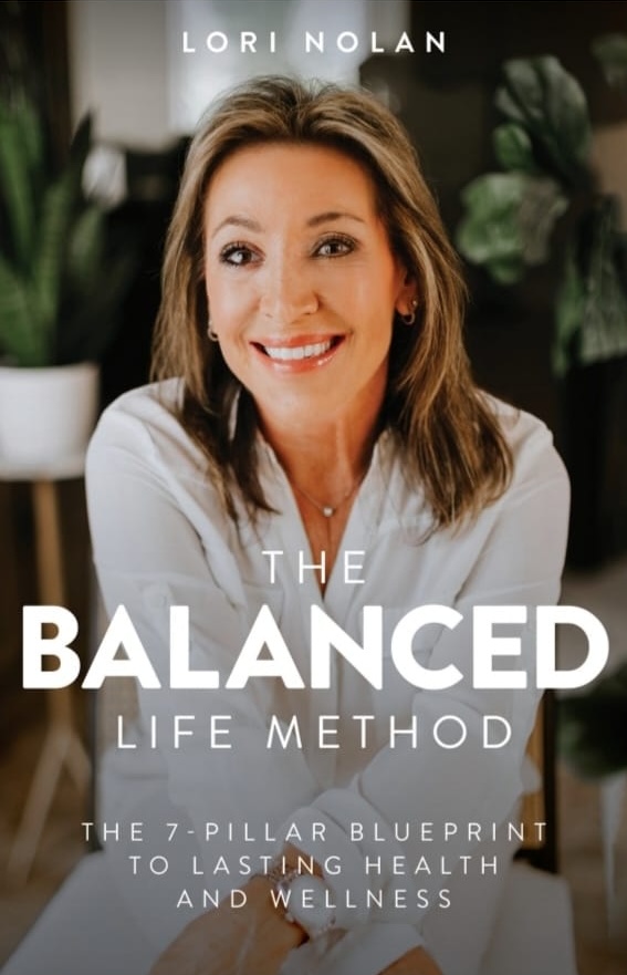 Lori Nolan โ The Balanced Life Method: The 7-Pillar Blueprint to Lasting Health and Wellness