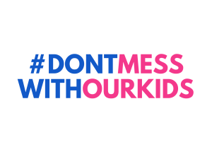 Don't Mess With Our Kids
