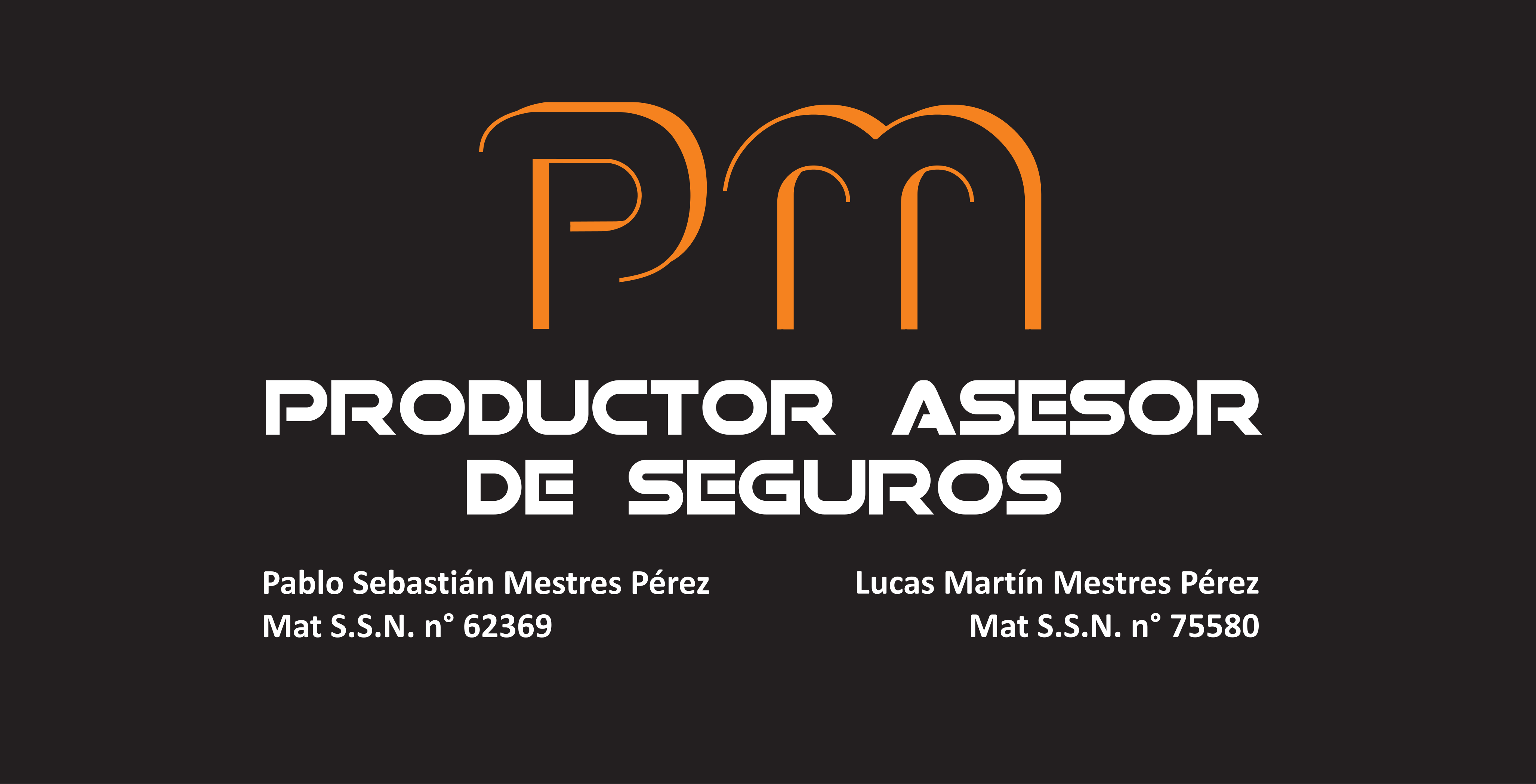 Placa institucional PM Productor Asesor de Seguros - Pablo Sebastián Mestres Pérez Mat. 62369 y Lucas Martín Mestres Pérez Mat. 75580