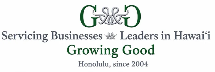 Growing Good — Servicing Businesses & Leaders in Hawaiʻi · Honolulu, since 2004