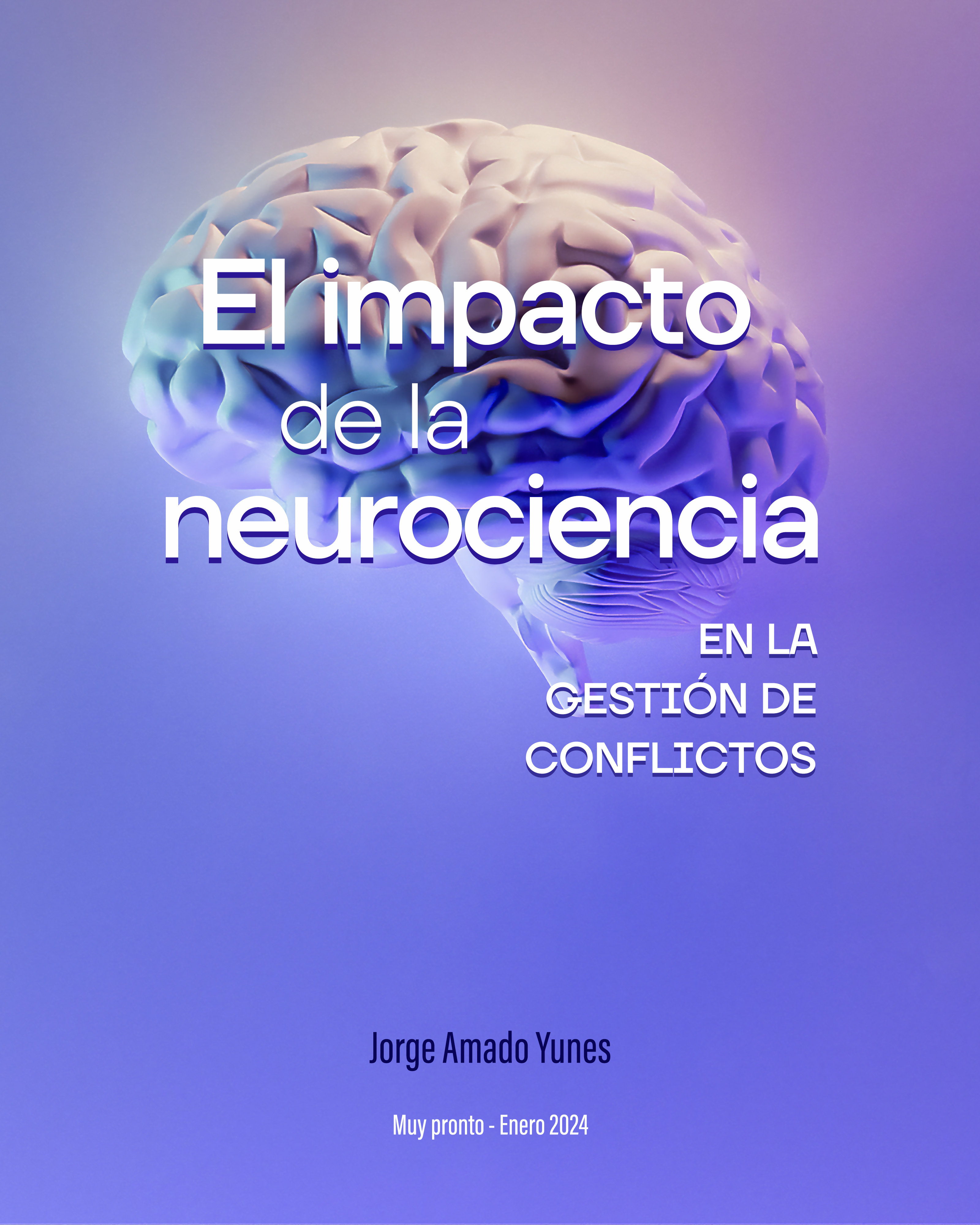 El impacto de la neurociencia en la gestión de conflictos - Jorge Amado Yunes