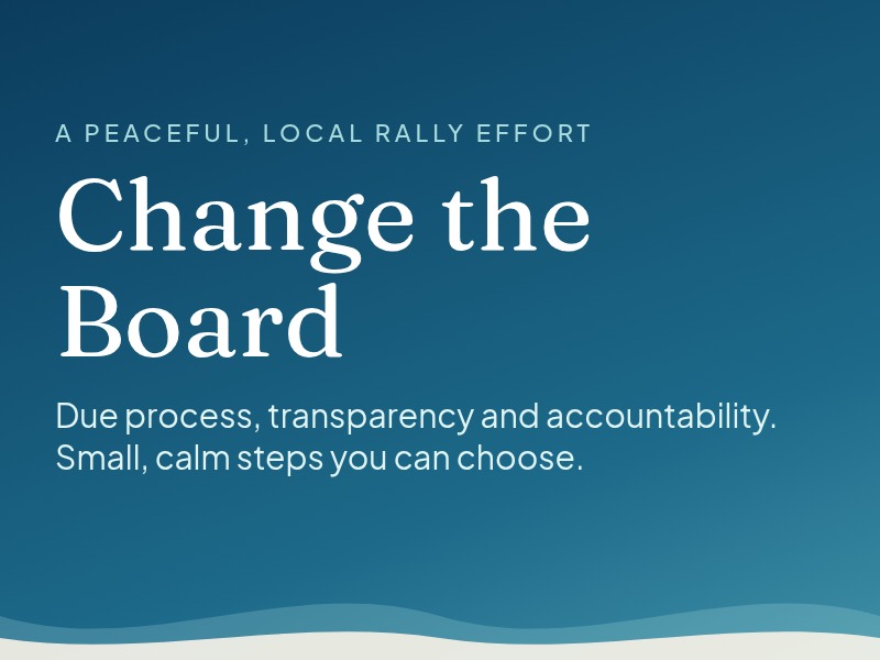 Change the Board. A peaceful, local rally effort for due process, transparency and accountability.