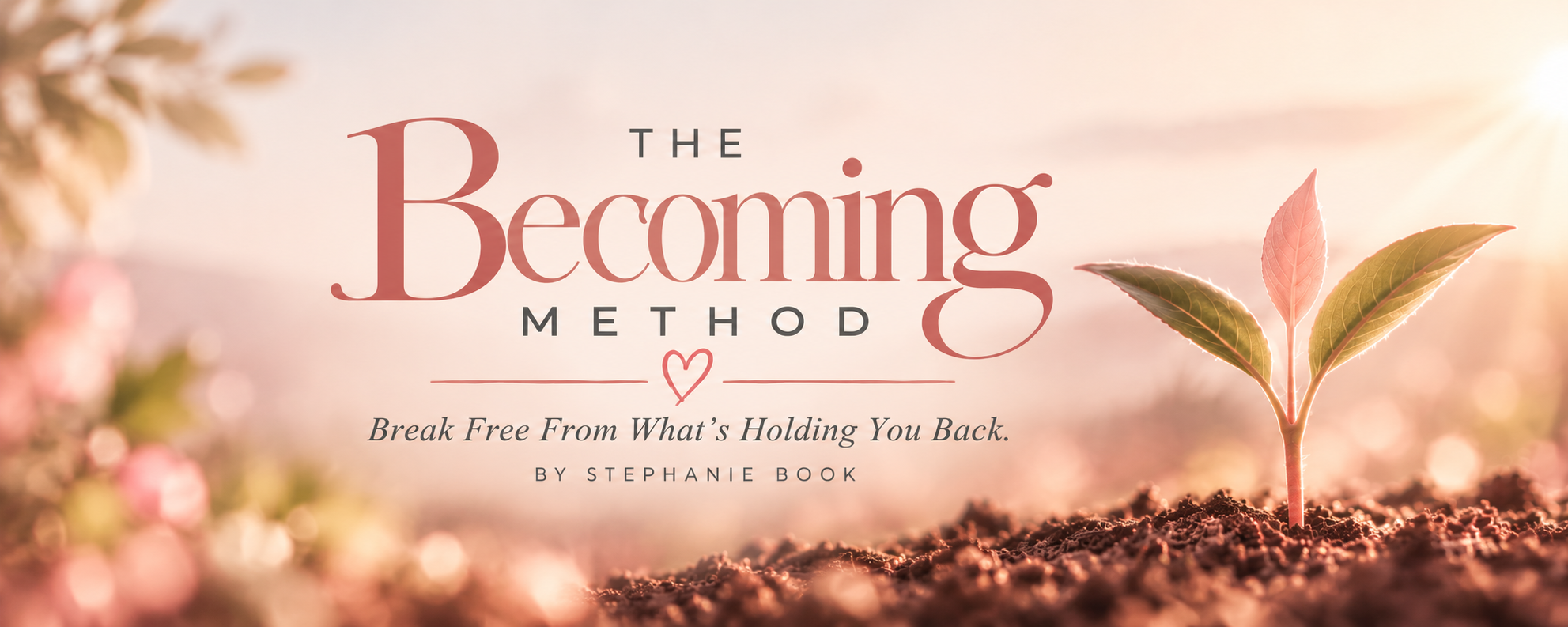 The Becoming Method banner — Break Free From What's Holding You Back