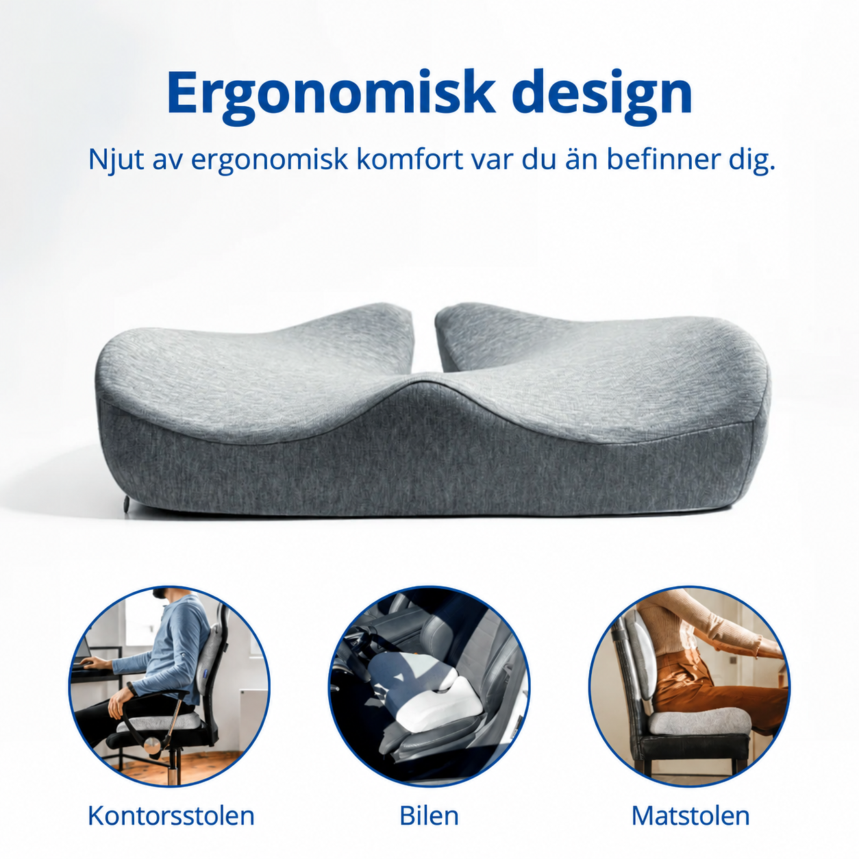 Ergonomisk design – Perfekt för kontorsstolen, bilen och matstolen