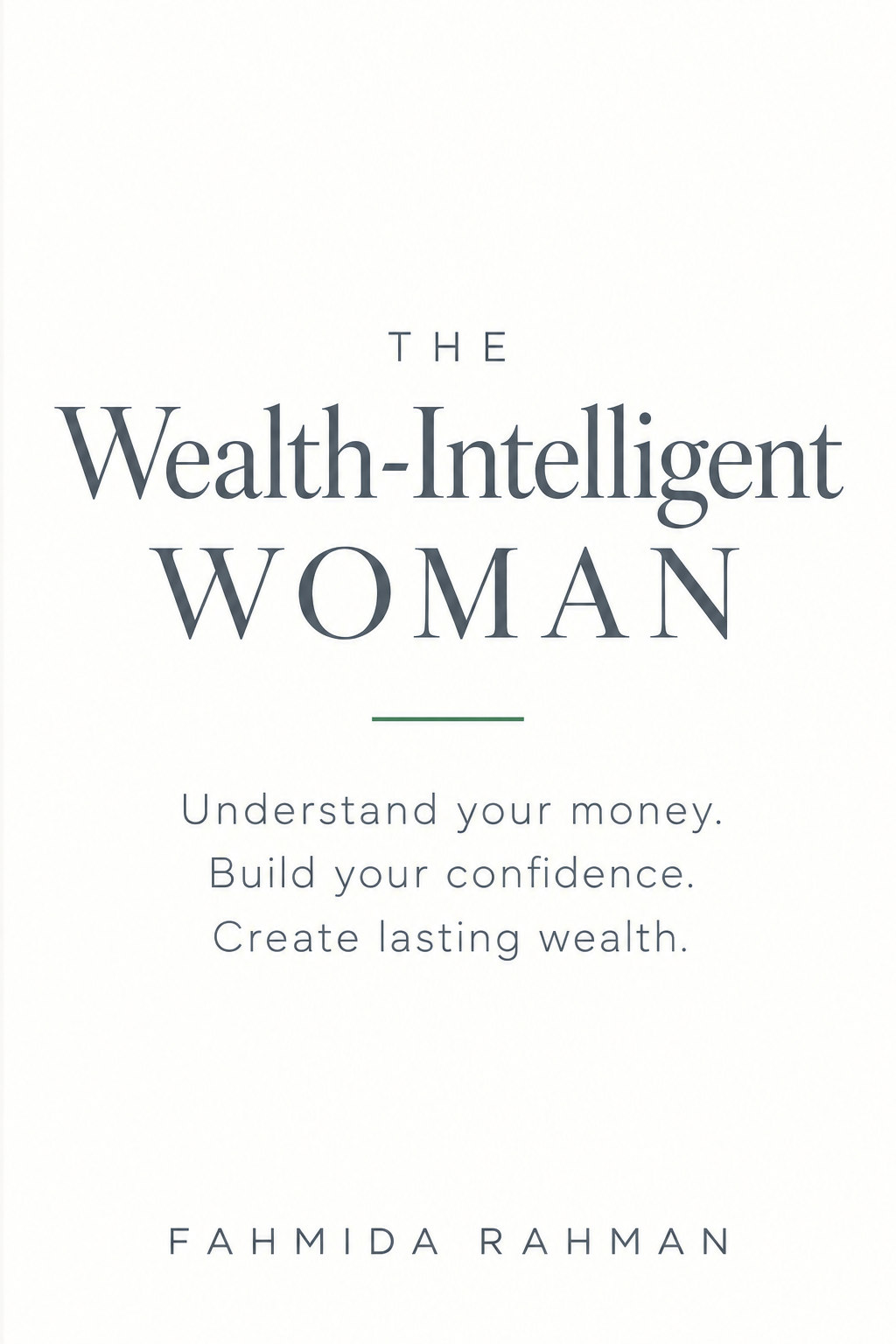 Book cover of The Wealth-Intelligent Woman by Fahmida Rahman