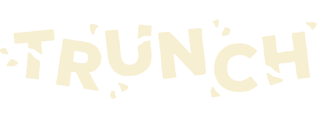 TRUNCH