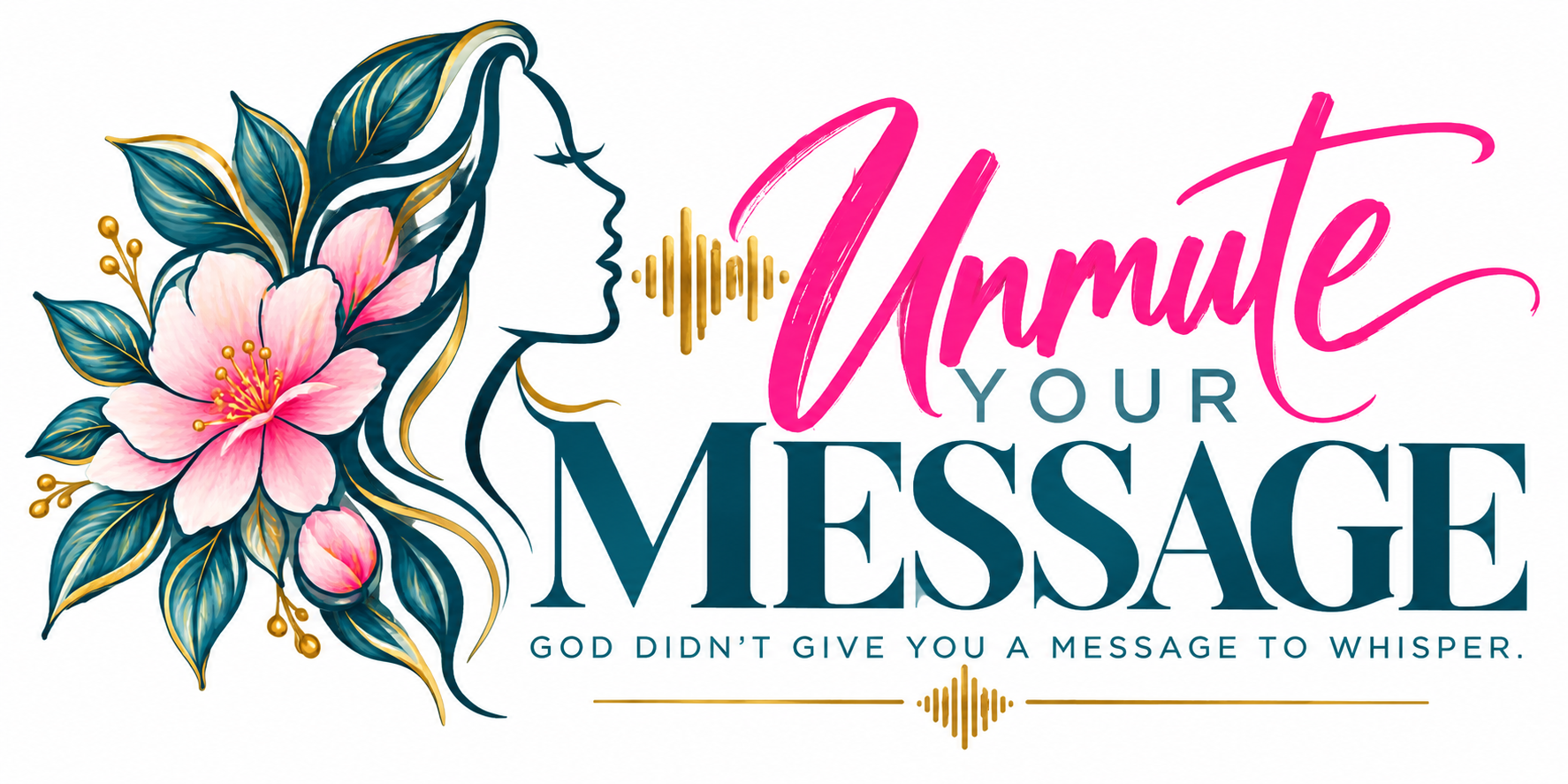 Unmute Your Message — God didn't give you a message to whisper.