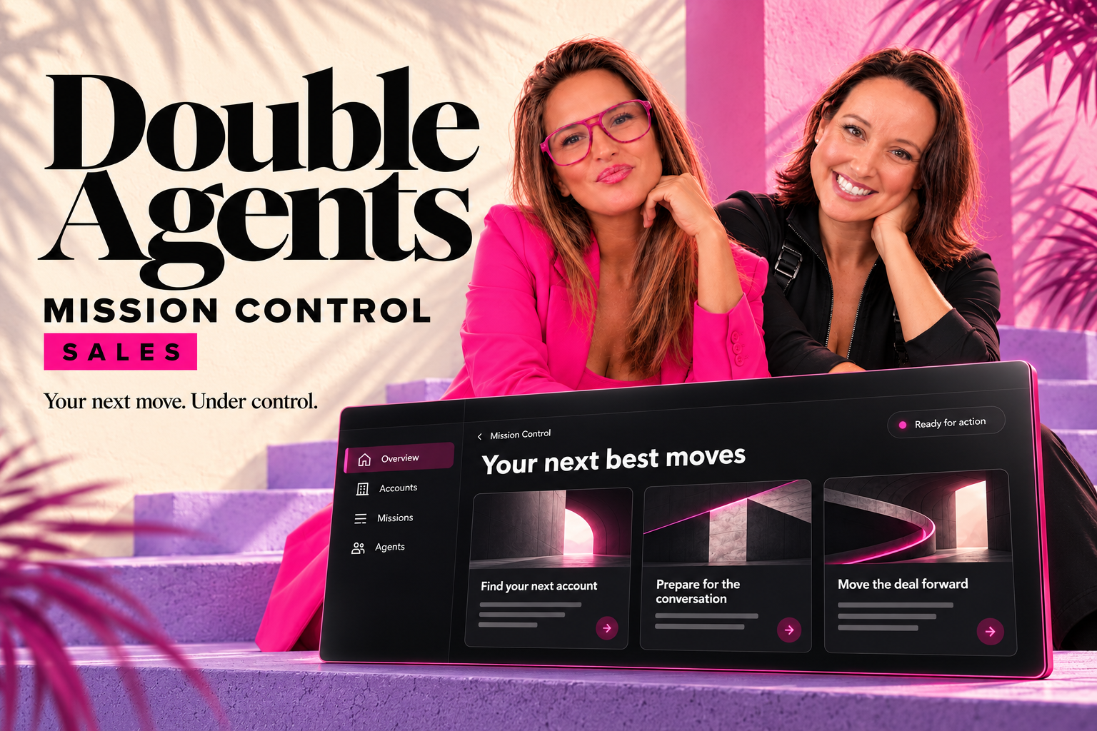 Double Agents Mission Control for Sales featuring Courtney Vigil and Annabel Pickens with the next best moves interface