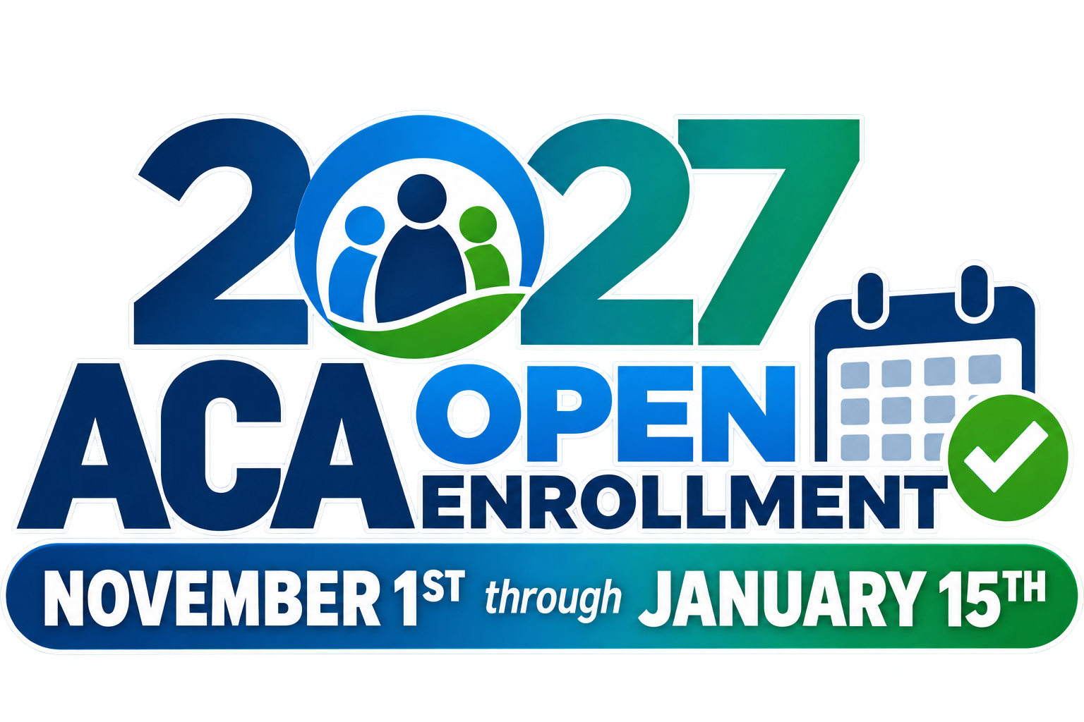 2027 ACA Open Enrollment, November 1st through January 15th