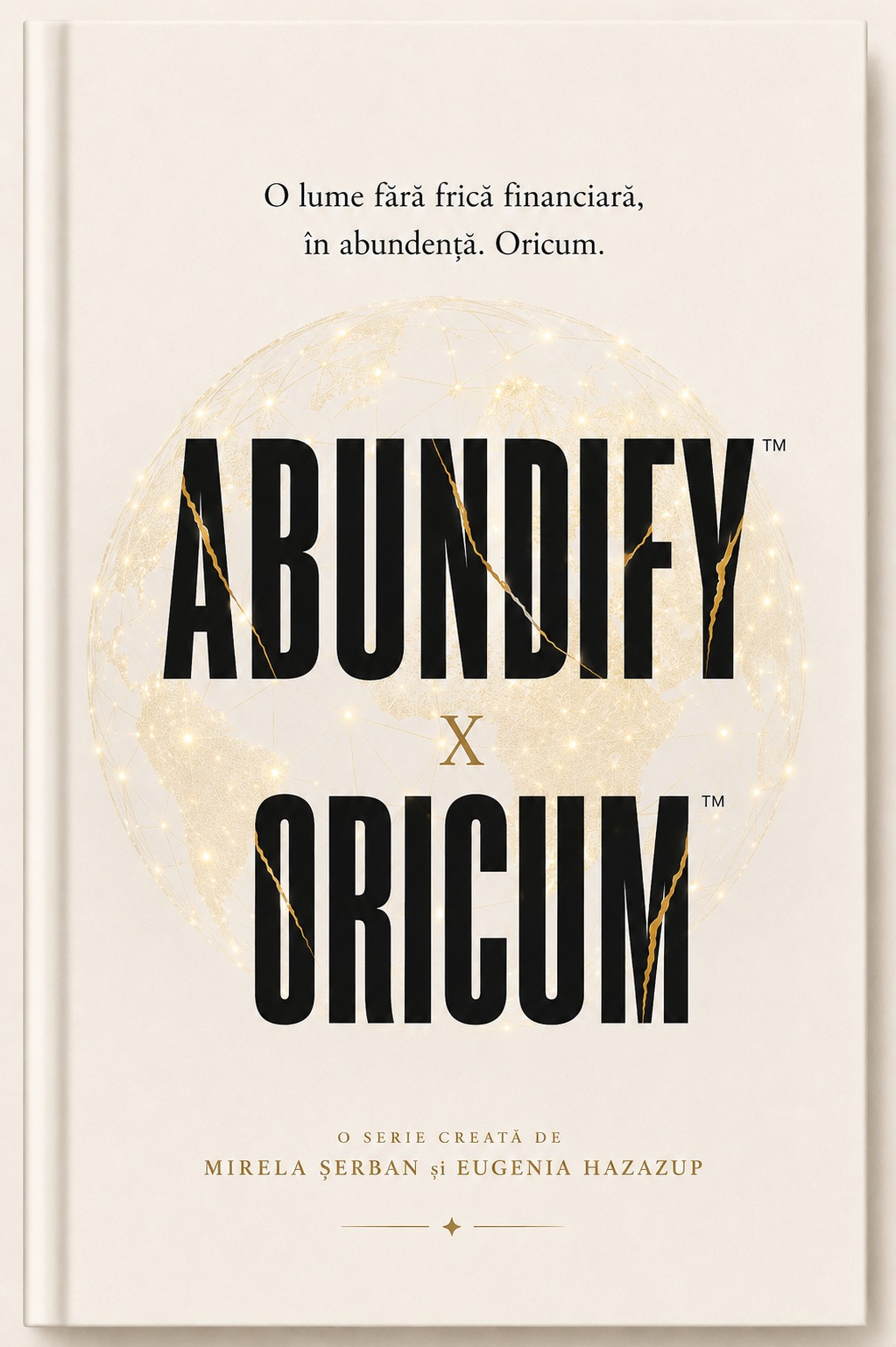 Coperta cărții Abundify x Oricum — O lume fără frică financiară, în abundență. Oricum.